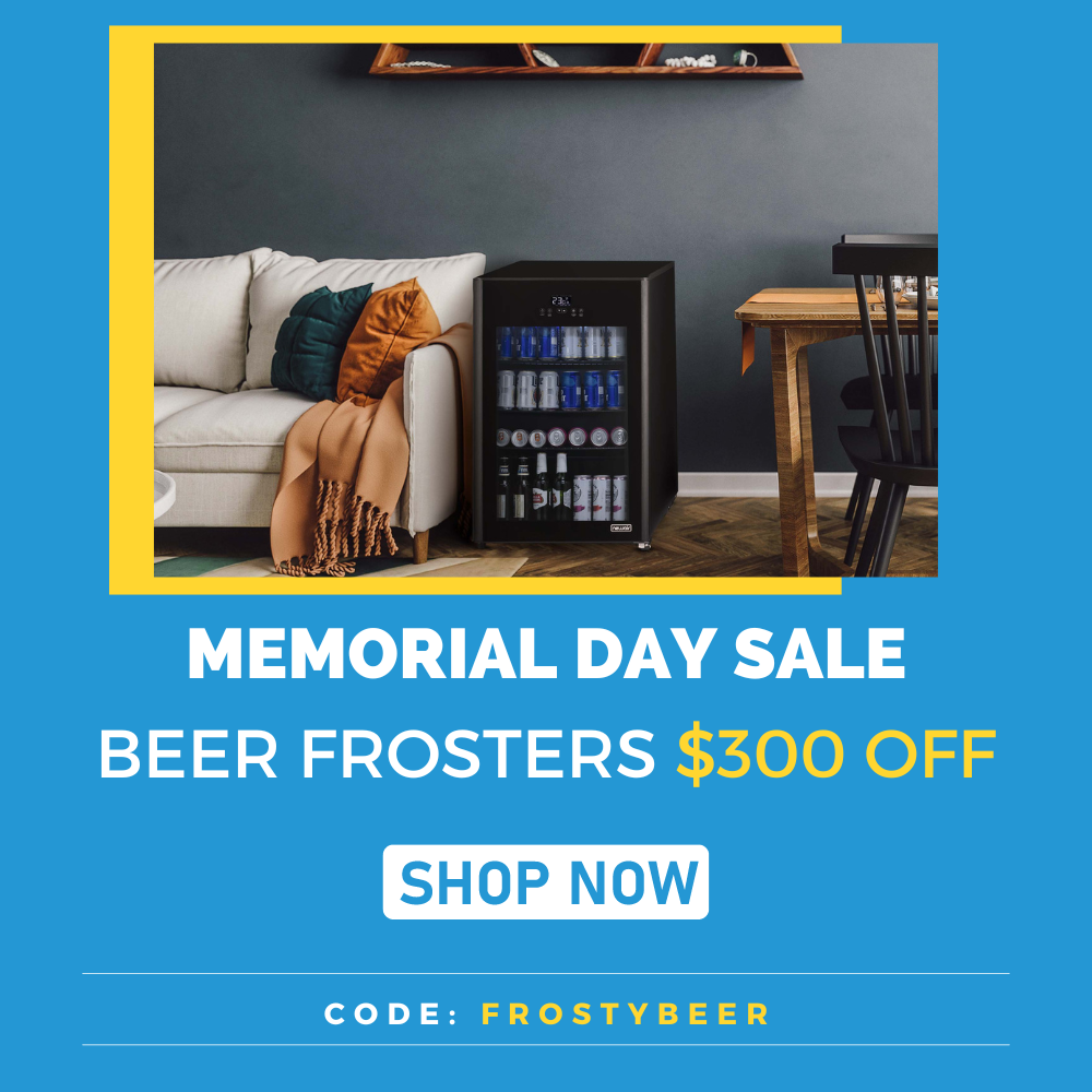 BEER FROSTER SALE. $300 Off, use code FrostyBeer